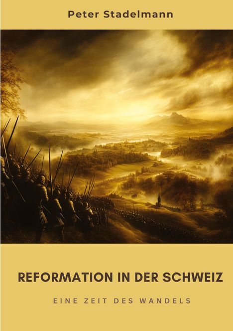 Peter Stadelmann: Reformation in der Schweiz, Buch