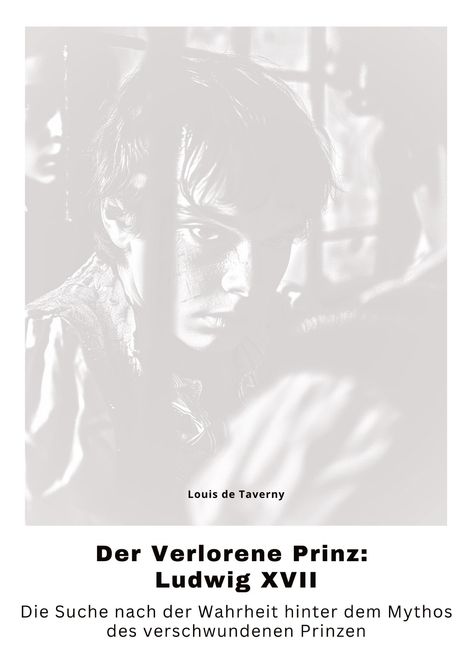 Louis de Taverny: Der Verlorene Prinz: Ludwig XVII, Buch