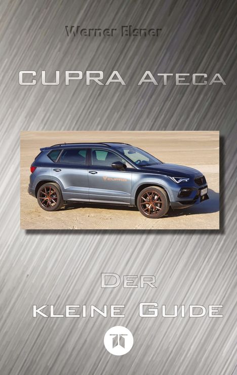Werner Elsner: Cupra Ateca - Der kleine Guide, Buch