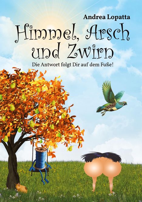 Andrea Lopatta: Himmel, Arsch und Zwirn, Buch