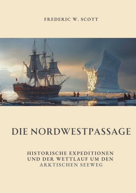 Frederic W. Scott: Die Nordwestpassage, Buch