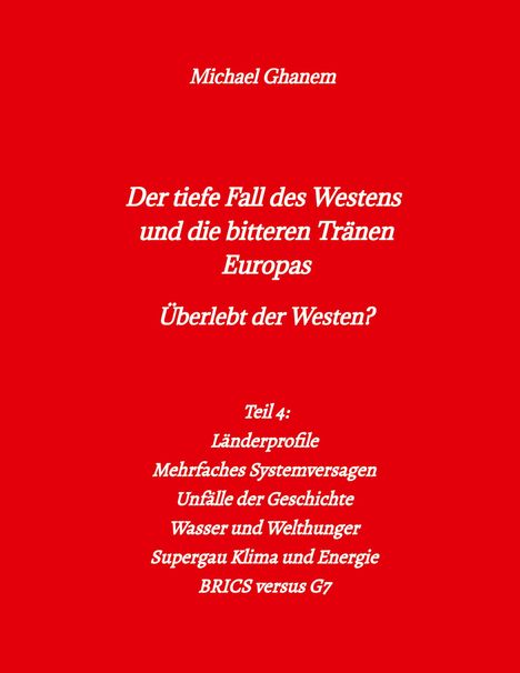 Michael Ghanem: Der tiefe Fall des Westens und die bitteren Tränen Europas, Buch