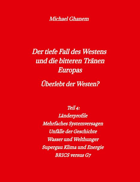 Michael Ghanem: Der tiefe Fall des Westens und die bitteren Tränen Europas, Buch