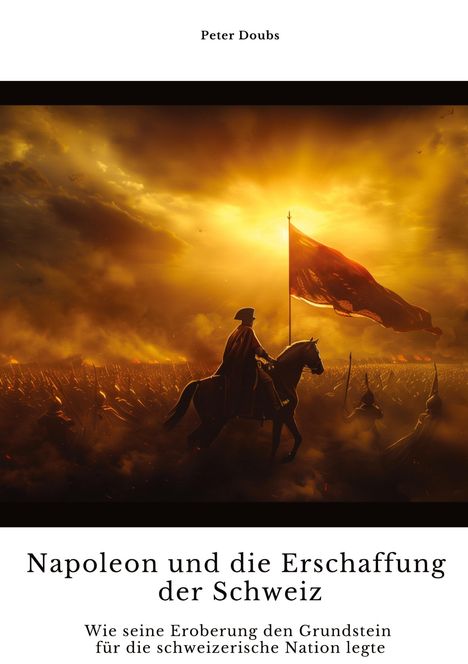 Peter Doubs: Napoleon und die Erschaffung der Schweiz, Buch