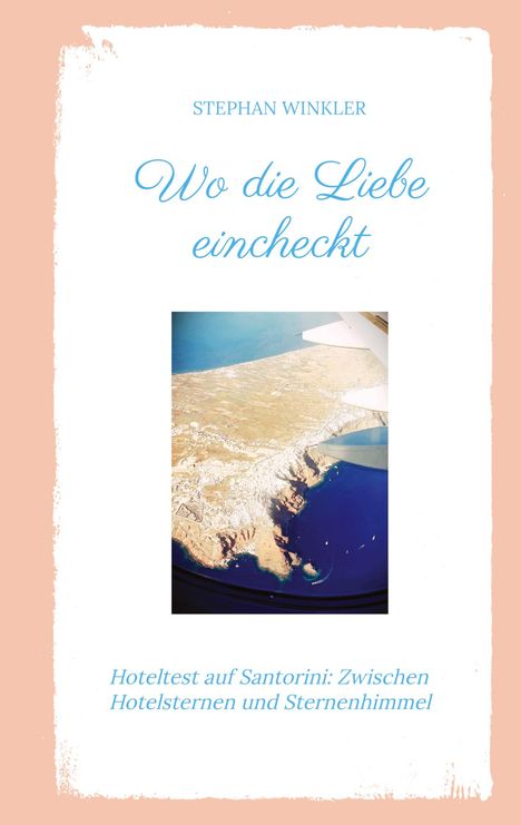 Stephan Winkler (geb. 1967): Wo die Liebe eincheckt, Buch