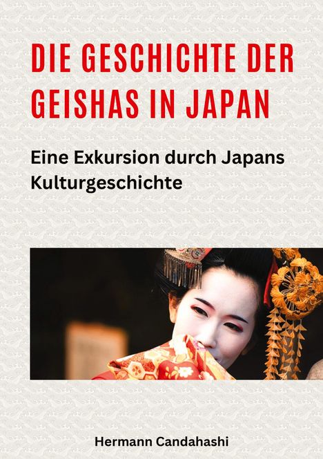 Hermann Candahashi: Die Geschichte der Geishas in Japan, Buch