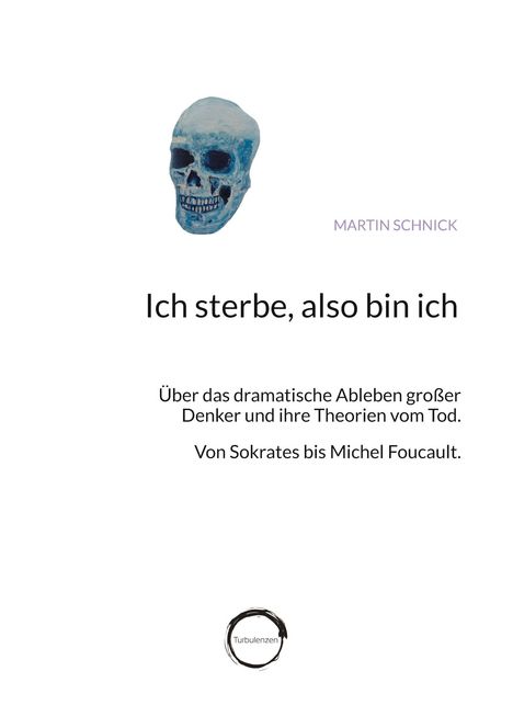 Martin Schnick: Ich sterbe, also bin ich, Buch