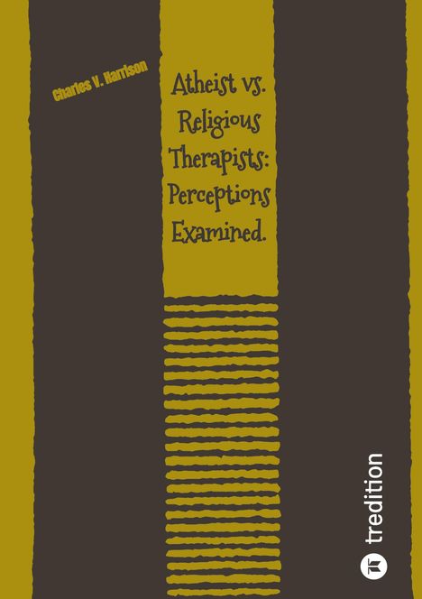 Charles V. Harrison: Atheist vs.Religious Therapists: Perceptions Examined., Buch