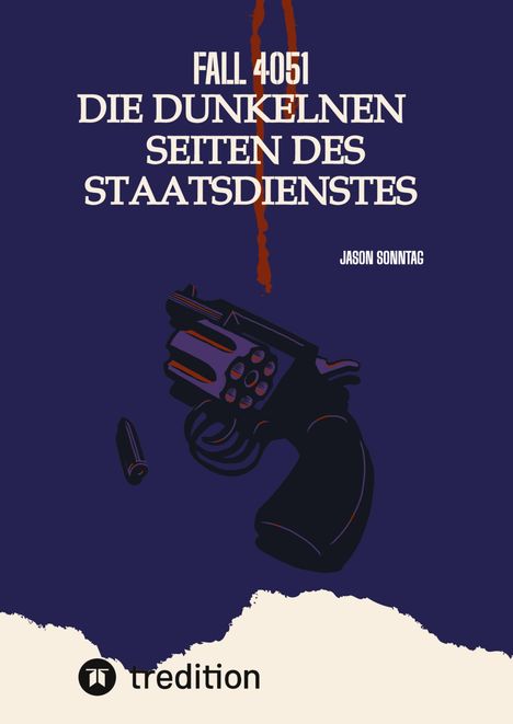 Jason Sonntag: Fall 4051 Die Dunkele Seite des Staatsdienstes, Buch