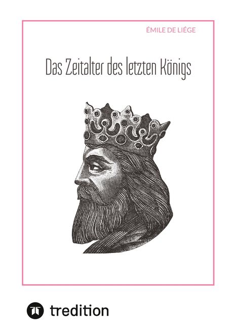 Émile de Liége: Das Zeitalter des letzten Königs, Buch