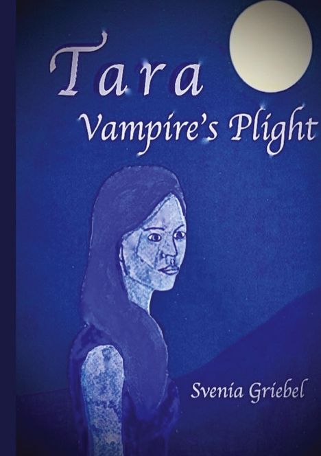 Svenia Griebel: Tara - Vampire's Plight, Buch