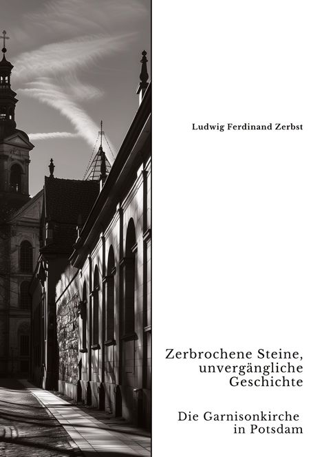 Ludwig Ferdinand Zerbst: Zerbrochene Steine, unvergängliche Geschichte, Buch