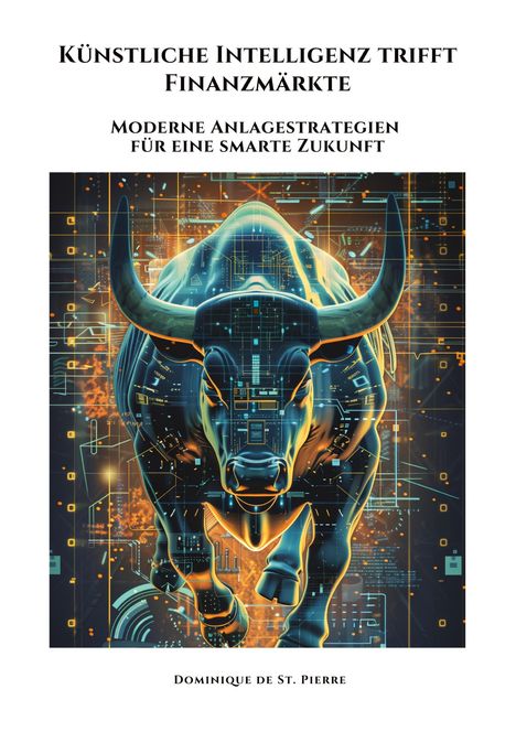 Dominique de St. Pierre: Künstliche Intelligenz trifft Finanzmärkte, Buch