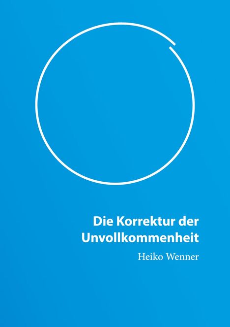 Heiko Wenner: Die Korrektur der Unvollkommenheit, Buch