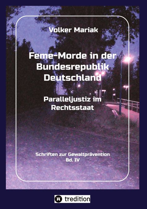 Volker Mariak: Feme-Morde in der Bundesrepublik Deutschland - Parallel-Justiz im Rechtsstaat, Buch