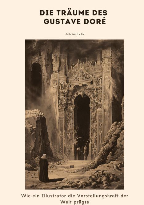 Antoine Félix: Die Träume des Gustave Doré, Buch