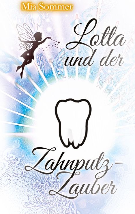 Mia Sommer: Lotta und der Zahnputz-Zauber, Buch