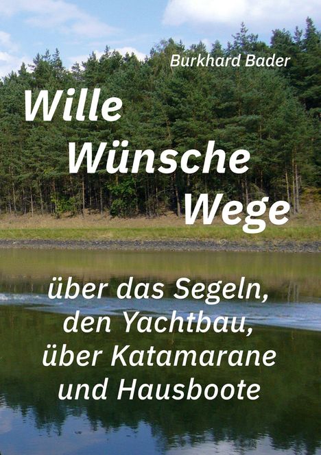 Burkhard Bader: Wille-Wünsche-Wege, Buch
