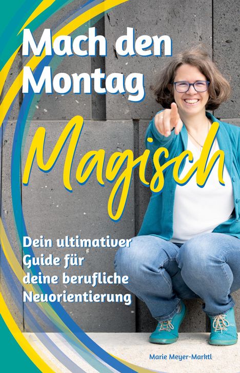 Marie Meyer-Marktl: Mach den Montag magisch, Buch