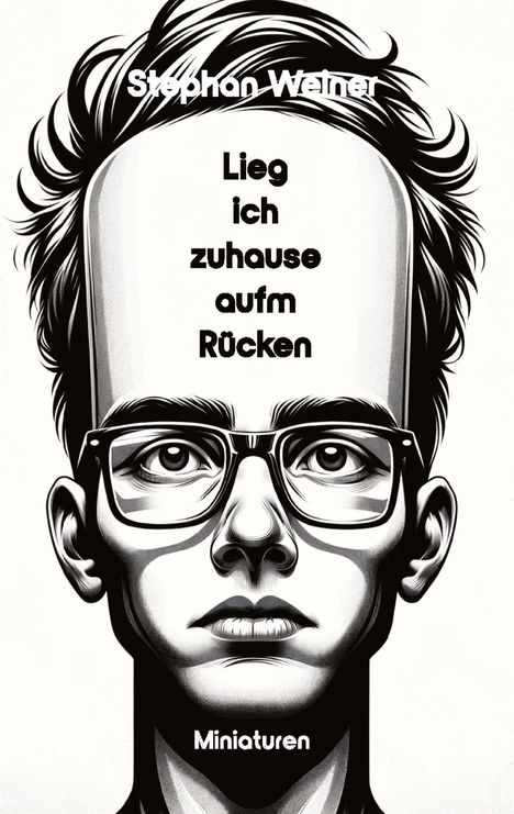 Stephan Weiner: Lieg' ich Zuhause aufm Rücken, Buch