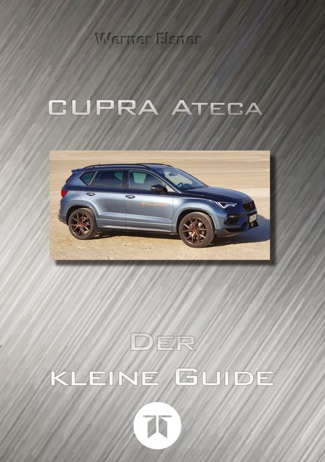 Werner Elsner: CUPRA Ateca - Der kleine Guide, Buch