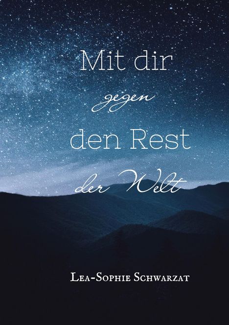 Lea-Sophie Schwarzat: Mit dir gegen den Rest der Welt, Buch