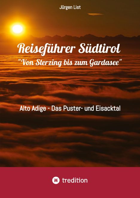 Jürgen List: Reiseführer Südtirol "Von Sterzing bis zum Gardasee", Buch