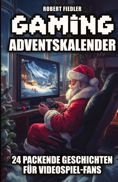 Robert Fiedler: Gaming Adventskalender, Buch