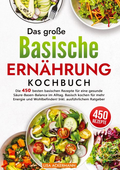 Lisa Ackermann: Das große Basische Ernährung Kochbuch, Buch