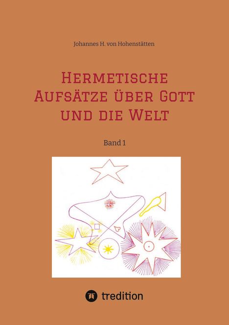 Johannes H. von Hohenstätten: Hermetische Aufsätze über Gott und die Welt, Buch