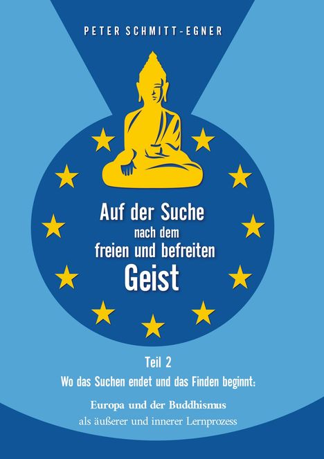 Peter Schmitt-Egner: Auf der Suche nach dem freien und befreiten Geist - Teil II, Buch