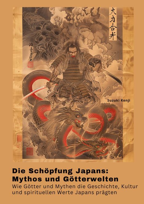 Suzuki Kenji: Die Schöpfung Japans: Mythos und Götterwelten, Buch