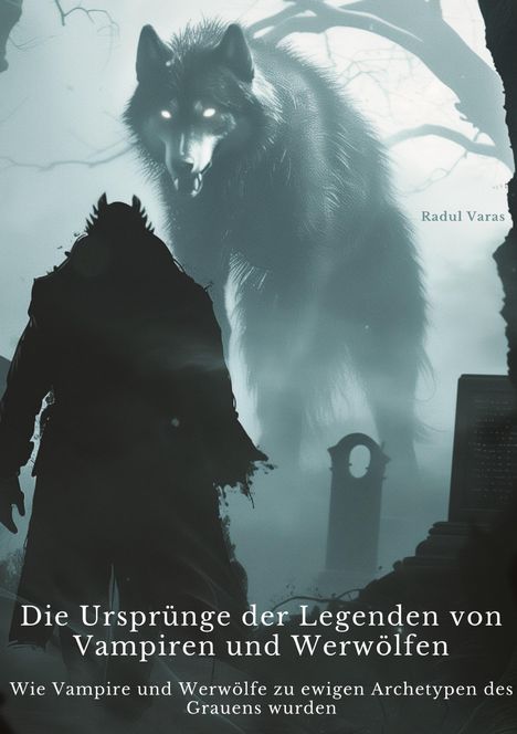 Radul Varas: Die Ursprünge der Legenden von Vampiren und Werwölfen, Buch