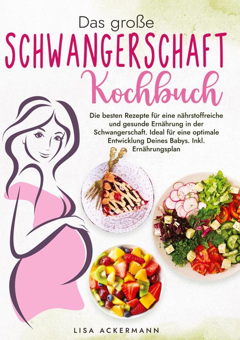 Lisa Ackermann: Das große Schwangerschaft Kochbuch, Buch