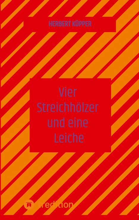 Herbert Küpper: Vier Streichhölzer und eine Leiche, Buch