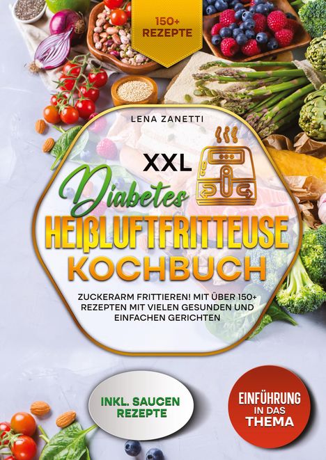 Lena Zanetti: XXL Diabetes Heißluftfritteuse Kochbuch, Buch