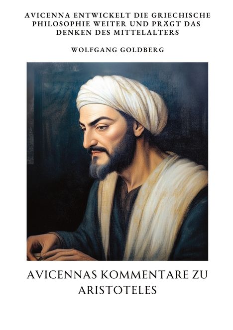 Wolfgang Goldberg: Avicennas Kommentare zu Aristoteles, Buch