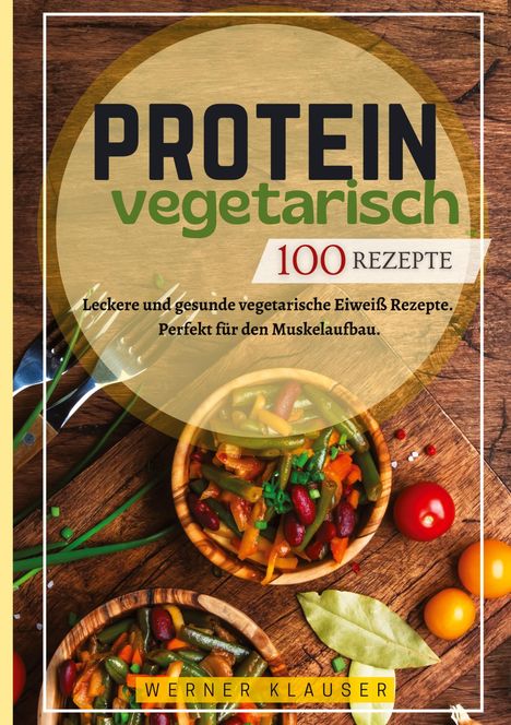 Werner Klauser: Protein Vegetarisch- 100 Rezepte, Buch