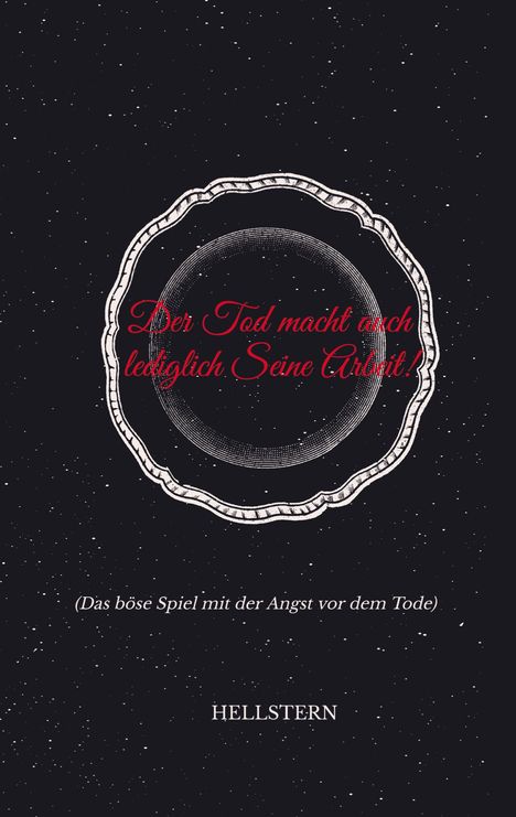 Hellstern: Der Tod macht auch lediglich Seine Arbeit!, Buch