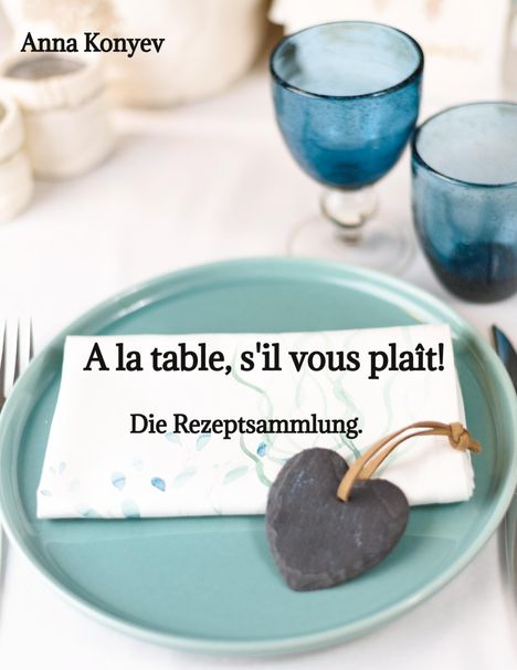 Anna Konyev: A la table, s'il vous plaît!, Buch