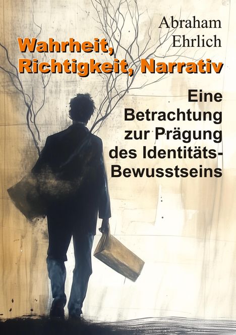 Abraham Ehrlich: Wahrheit, Richtigkeit, Narrativ, Buch