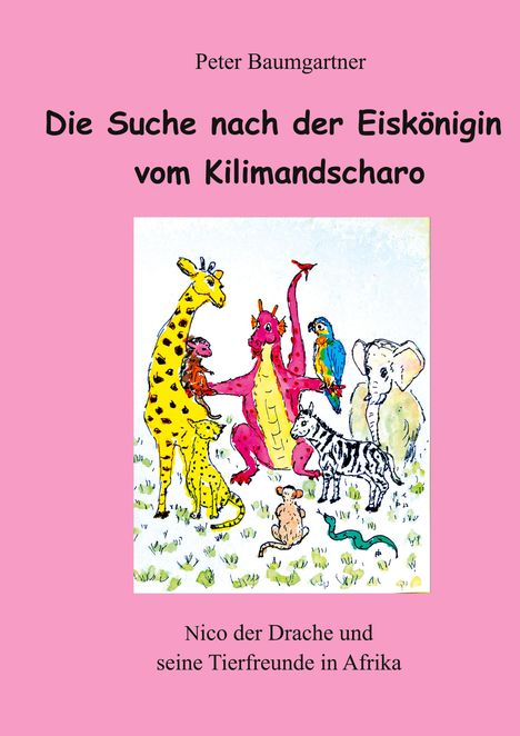 Peter Baumgartner: Das Wiedersehen mit der Eiskönigin vom Kilimandscharo, Buch