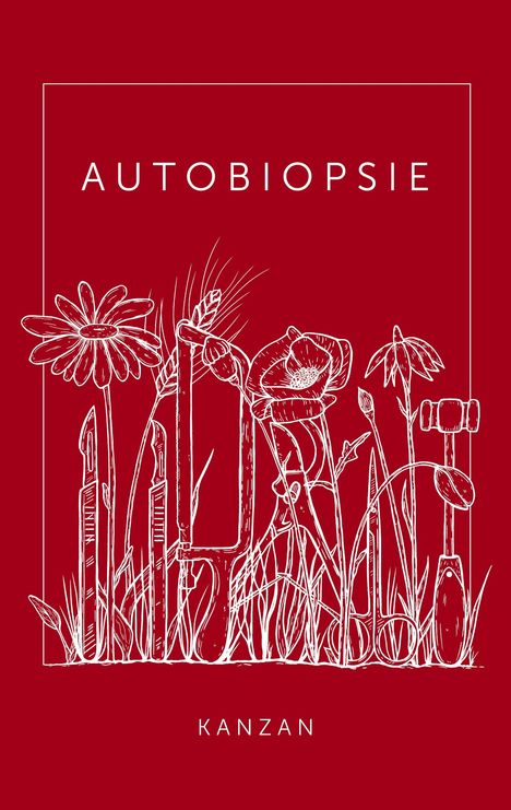 Katharina Kanzan: Autobiopsie, Buch