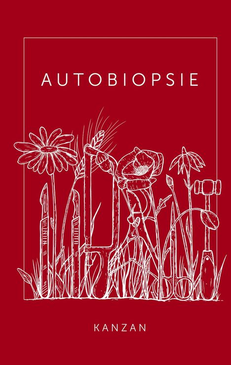 Katharina Kanzan: Autobiopsie, Buch