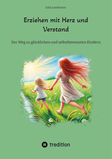 Julia Landmann: Erziehen mit Herz und Verstand, Buch