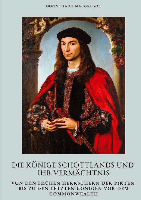 Donnchadh MacGregor: Die Könige Schottlands und ihr Vermächtnis, Buch