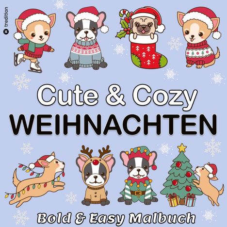 Beau Barkside: Malbuch Weihnachten Hunde - Cute &amp; Cozy - Bold &amp; Easy Malbuch Trend - Mini Malbuch Weihnachten, Buch