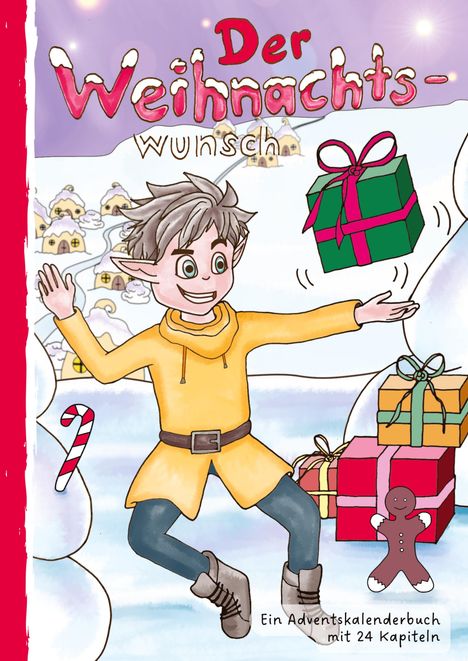 Petra F. Lichtwald: Der Weihnachtswunsch: Weihnachten im Elfendorf, ein Buch über Freundschaft, Mut und Bescheidenheit, Buch