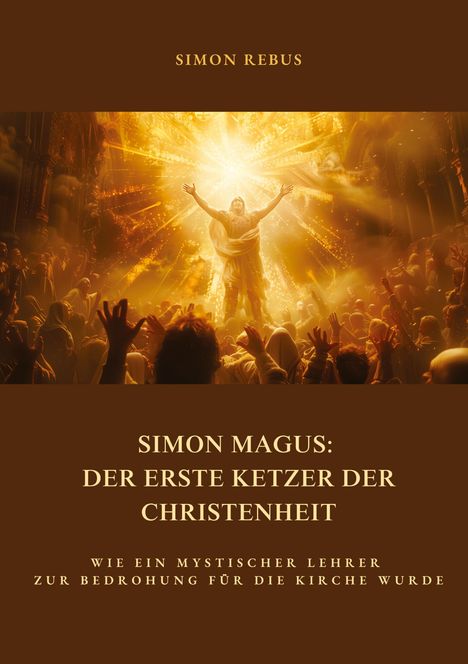 Simon Rebus: Simon Magus: Der erste Ketzer der Christenheit, Buch