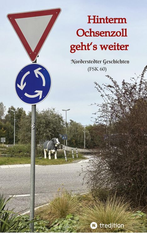 Akono Schmidt: Hinterm Ochsenzoll geht¿s weiter - »Ochsenzoll« ist die nördlichste Station des Hamburger U-Bahn-Netzes und für viele das Ende der Welt. Aaaber: Hinterm Ochsenzoll geht¿s weiter!, Buch